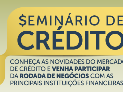 Seminário de Crédito é nesta quarta-feira